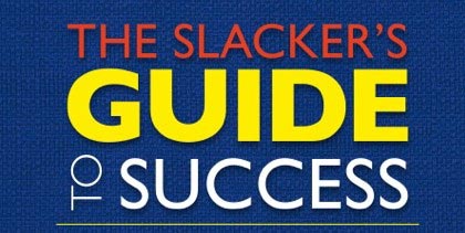 The Slacker’s Guide to Success – Introduction